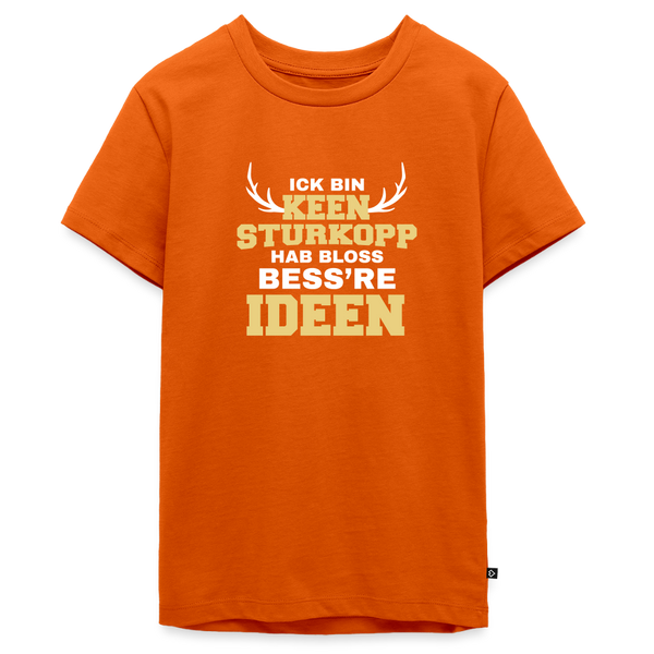 Ick bin keen Sturkopp - Teenager Premium T-Shirt - Orange 