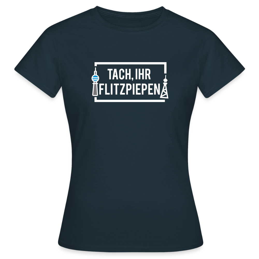 Tach ihr Flitzpiepen - weiß - Frauen Premium T-Shirt - Navy