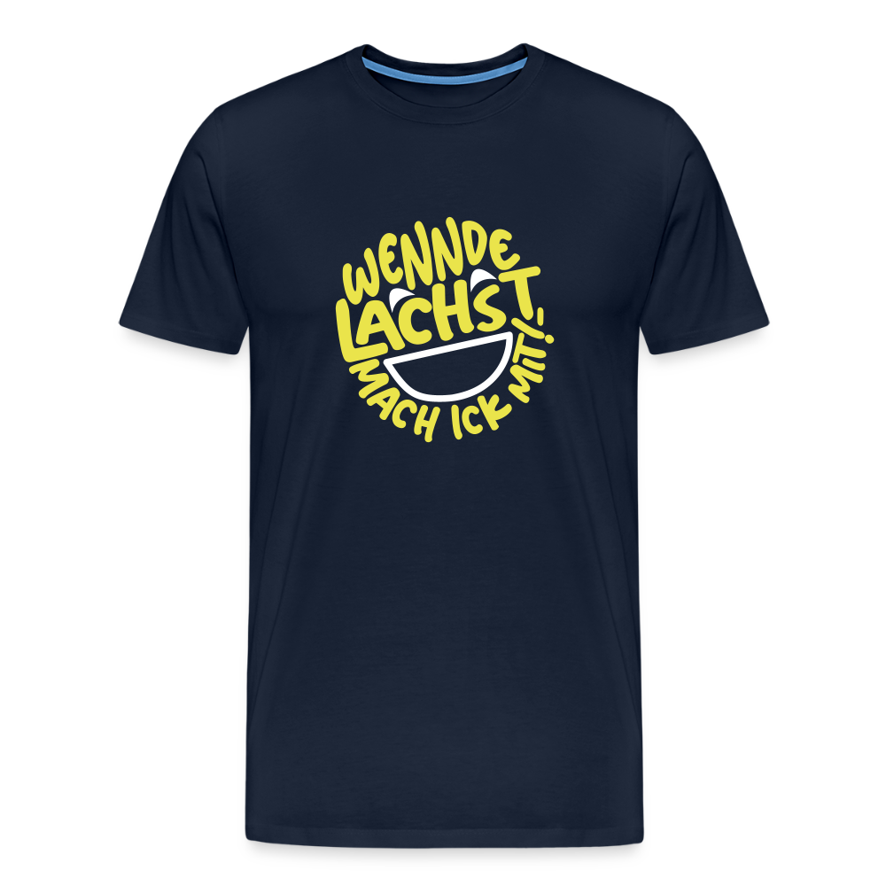 Wennde lachst, mach ick mit! - Männer Premium T-Shirt - Navy