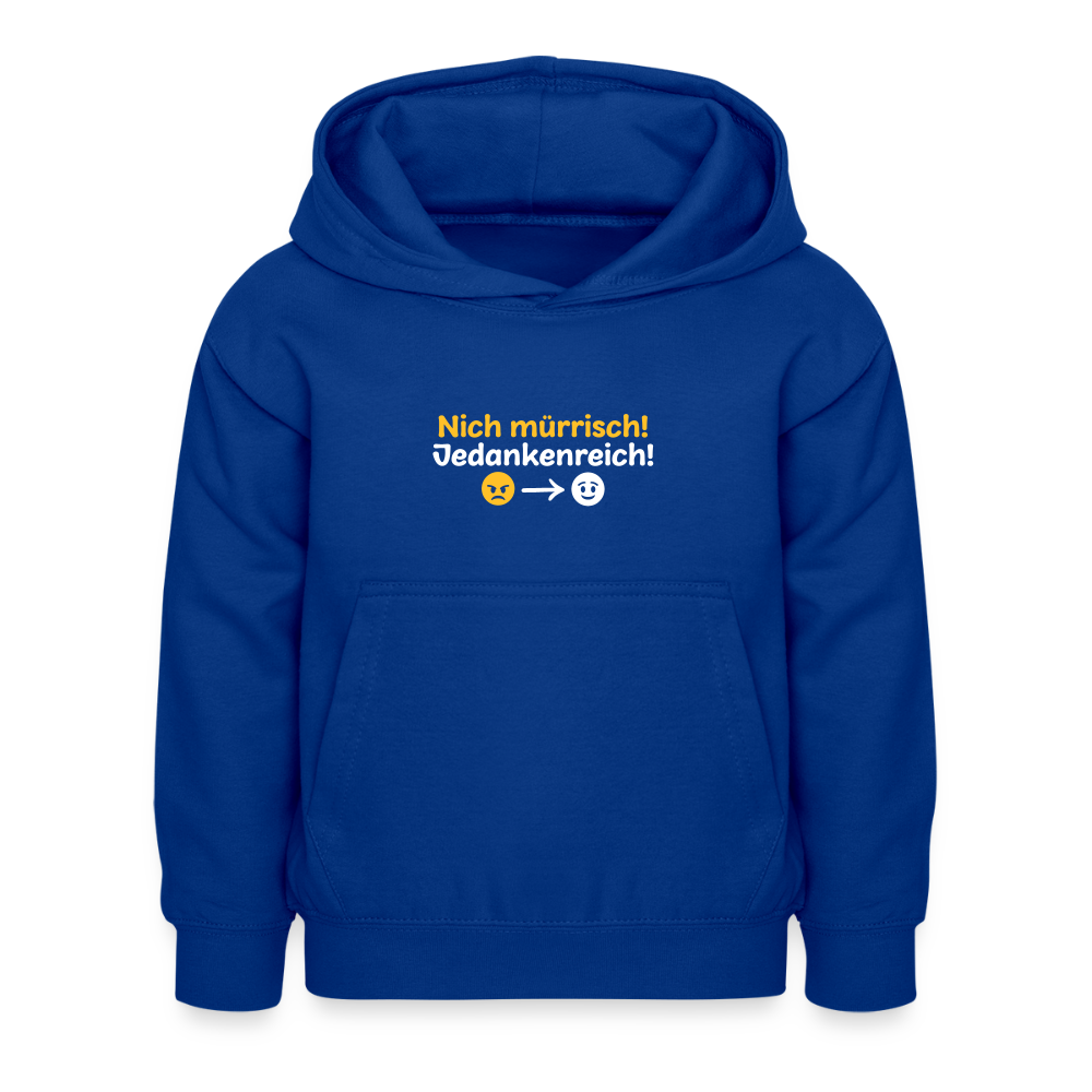 Nich mürrisch! Jedankenreich! - Kinder Hoodie - Royalblau