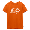 sorry, hab nich zujehört... - Kinder Premium T-Shirt - Orange