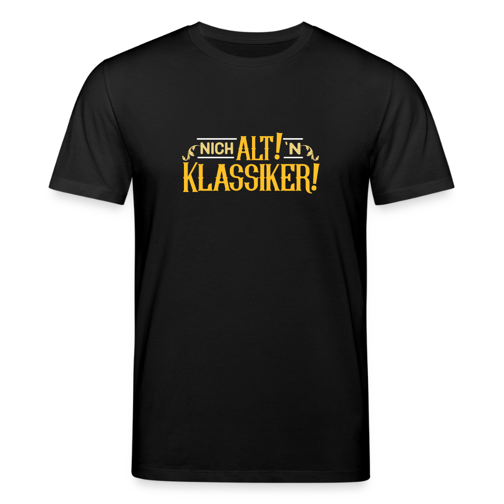 Nich alt! 'n Klassiker! - Unisex Bio T-Shirt - Schwarz