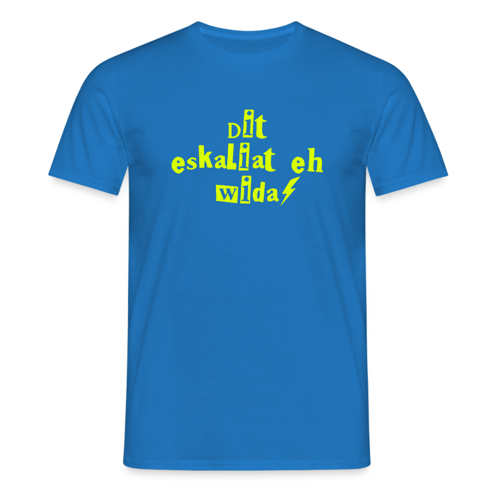 Dit eskaliat eh wilda  - Männer Premium T-Shirt - Royalblau