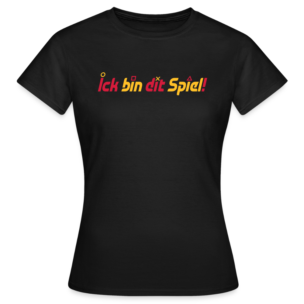 Ick bin dit Spiel! - Frauen Premium T-Shirt - Schwarz