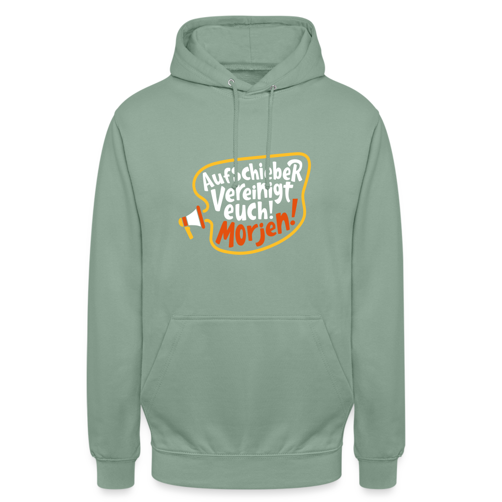 Aufschieber vereinigt euch! Morjen! - Unisex Hoodie - Graugrün