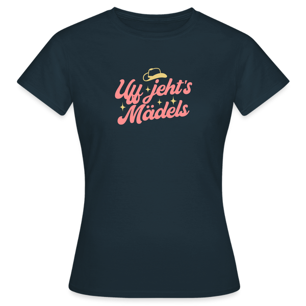 Uff jeht’s Mädels - Frauen Premium T-Shirt - Navy