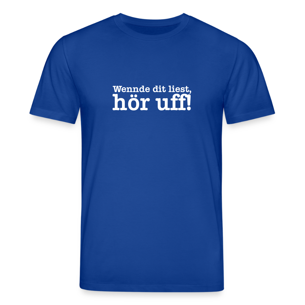 Wenn de dit liest, hör uf! - Unisex Bio T-Shirt - Dunkelblau