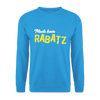 Mach keen Rabatz - Unisex Pullover - Meeresblau