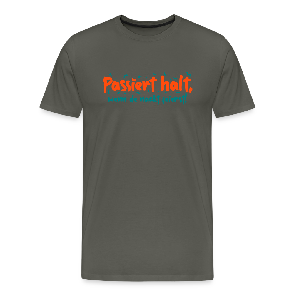 Passiert halt, wenn de nackt feierst! - Männer Premium T-Shirt - Asphalt