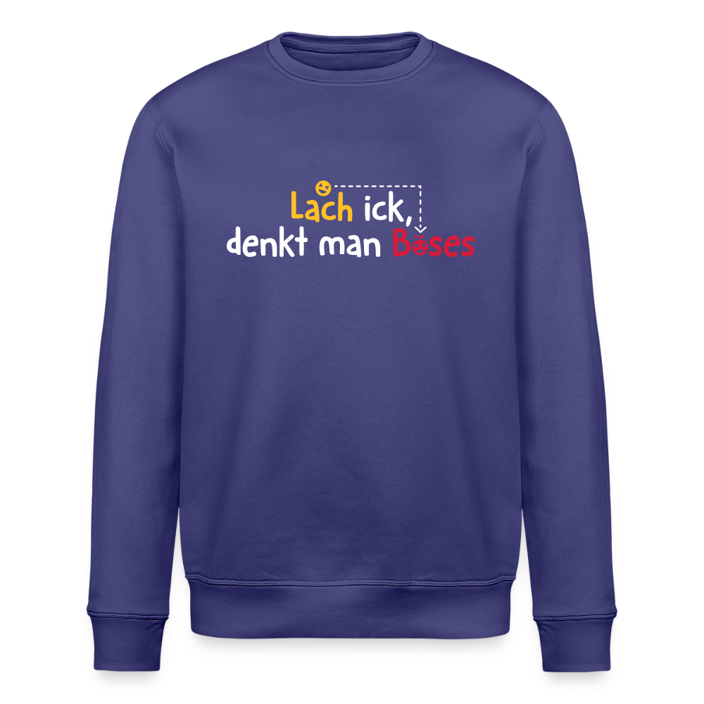 Lach ick, denkt man Böses - Unisex Bio Sweatshirt - Dämmerung