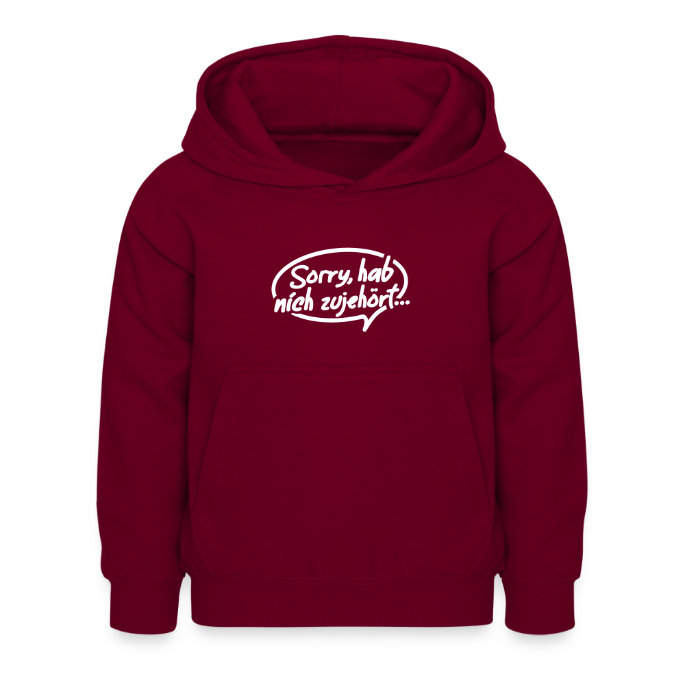 sorry, hab nich zujehört... - Kinder Hoodie - Bordeaux