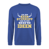Ick bin keen Sturkopp - Unisex Pullover - Royalblau