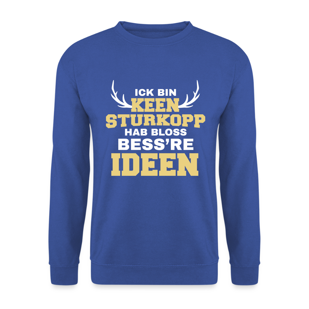 Ick bin keen Sturkopp - Unisex Pullover - Royalblau