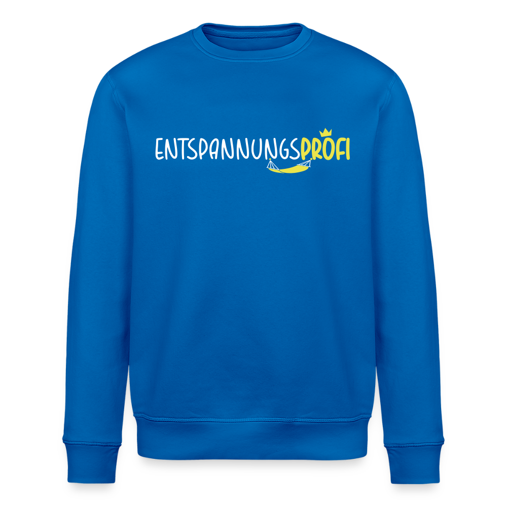 Entspannungsprofi - Unisex Bio Sweatshirt - Königsblau