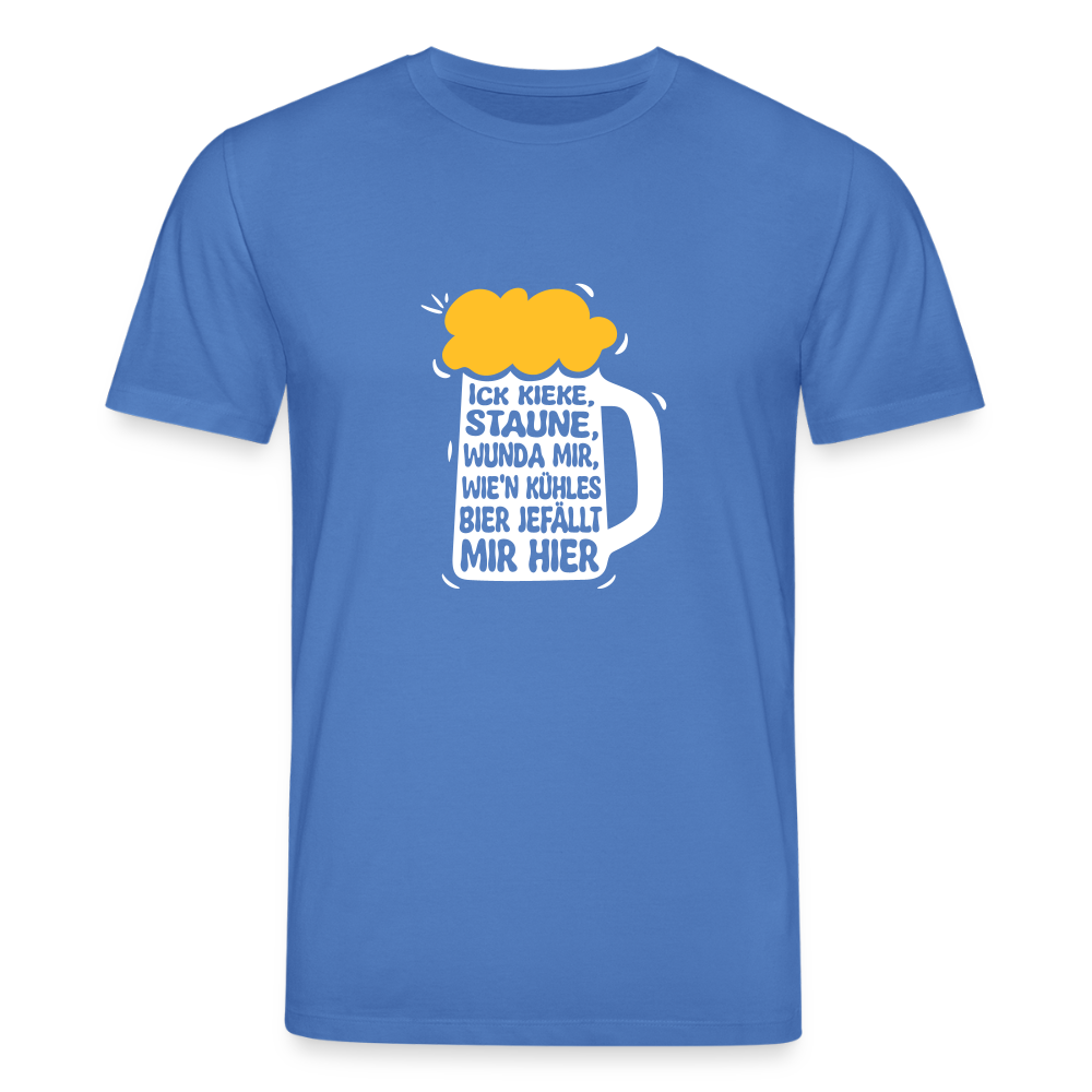 Ick kieke, staune, wunda mir, wie'n kühles Bier jefällt mir hier - Unisex Bio T-Shirt - Achtsames Blau