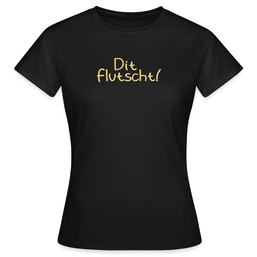 Dit flutscht! - Frauen Premium T-Shirt - Schwarz