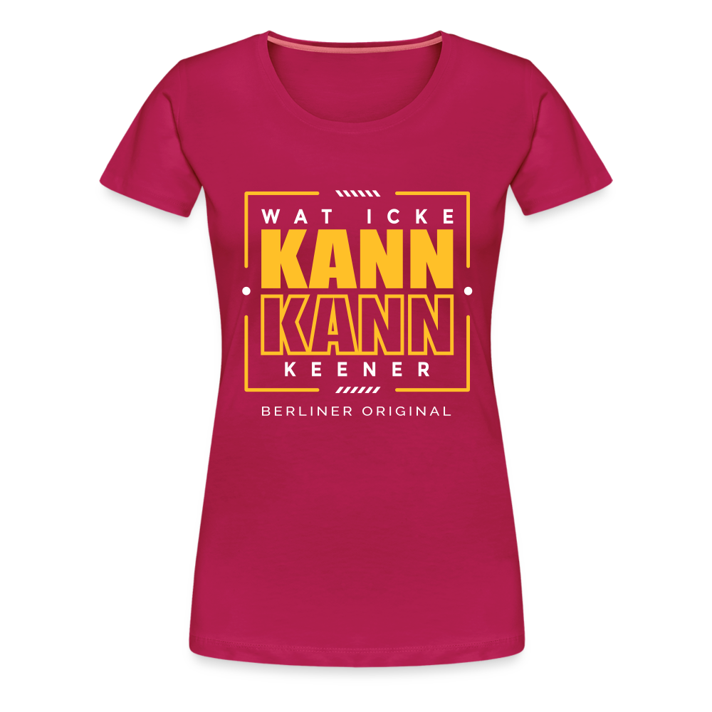 Wat Icke Kann, Kann Keener - Frauen Premium T-Shirt - dunkles Pink