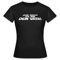 Janz jenau! Ick bin dein Vata! - Frauen Premium T-Shirt