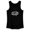 sorry, hab nich zujehört... - Frauen Bio Tank Top - Schwarz