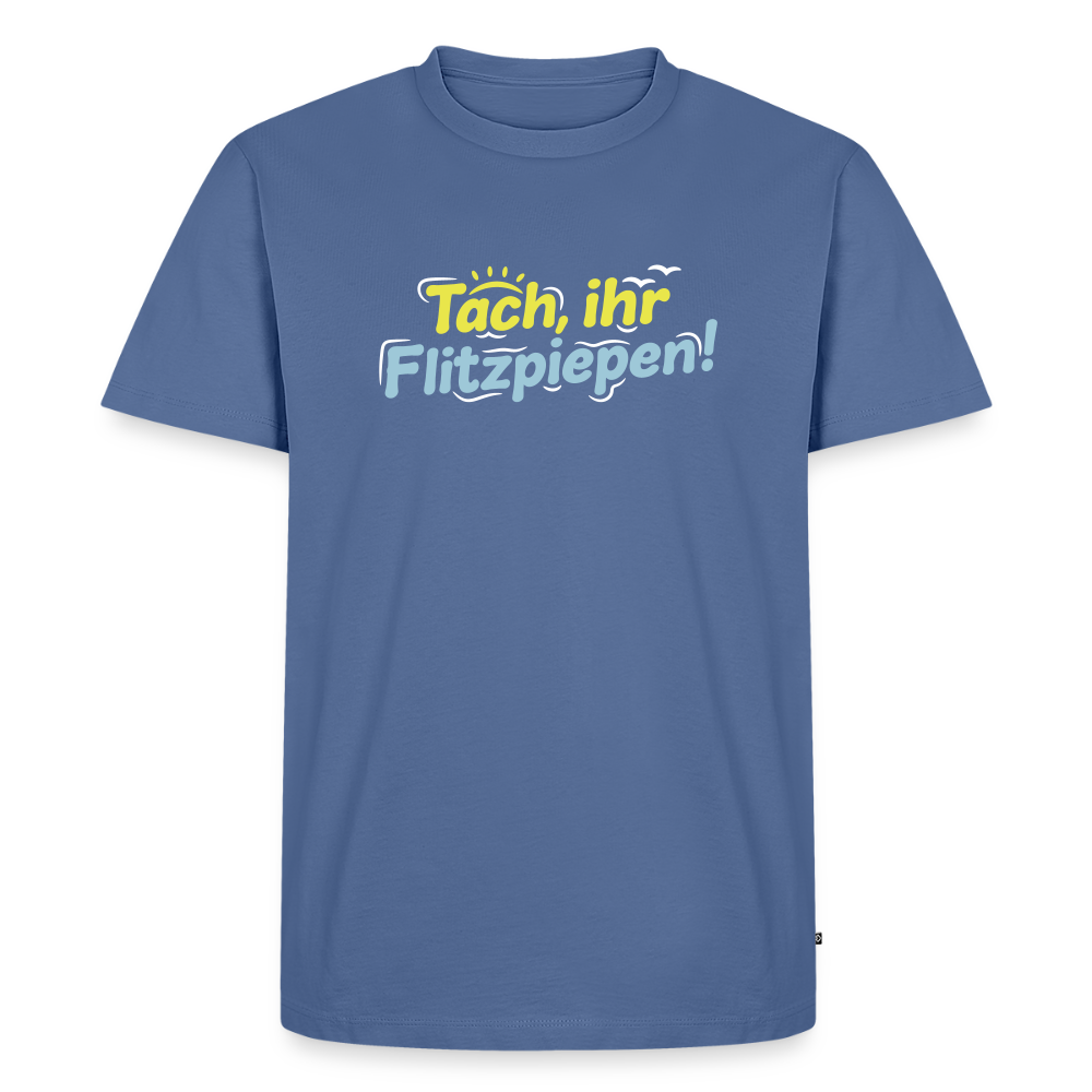 Tach, ihr Flitzpiepen! - Männer Premium T-Shirt - Taubenblau