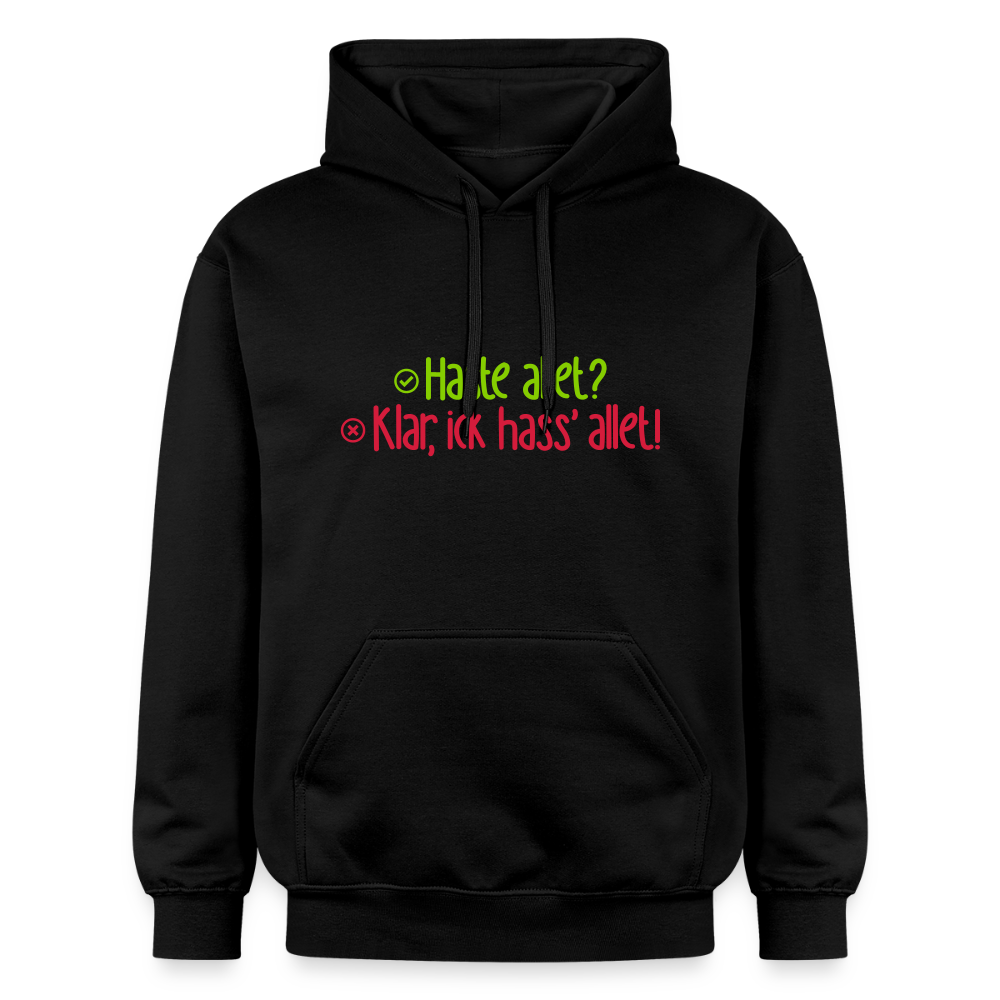 Haste allet? Klar, ick hass' allet! - Hoodie - Schwarz