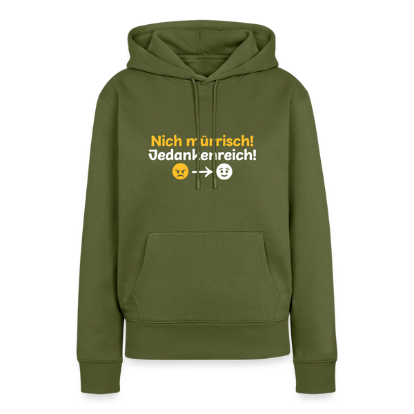 Nich mürrisch! Jedankenreich! - Frauen Premium Hoodie - Khaki