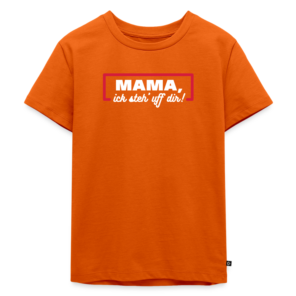Mama, ick steh' uff dir - Kinder Premium T-Shirt - Orange