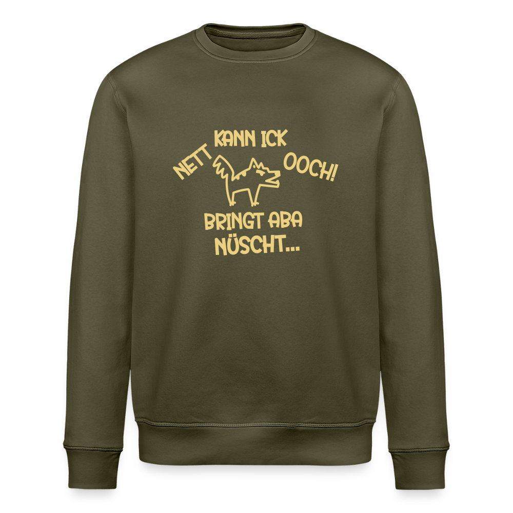 NETT KANN ICK OOCH! - Unisex Bio Sweatshirt - Khaki