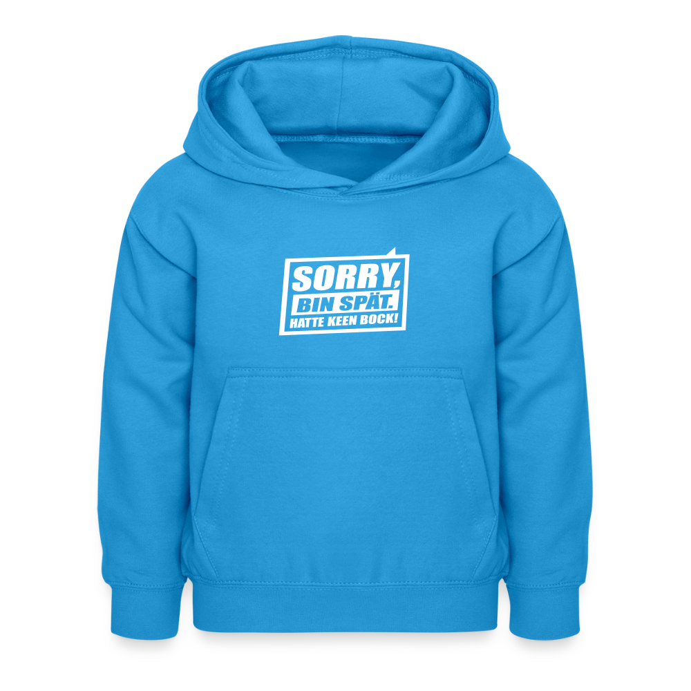 Sorry, ick bin spät. Hatte keen Bock. - Kinder Hoodie - Meeresblau