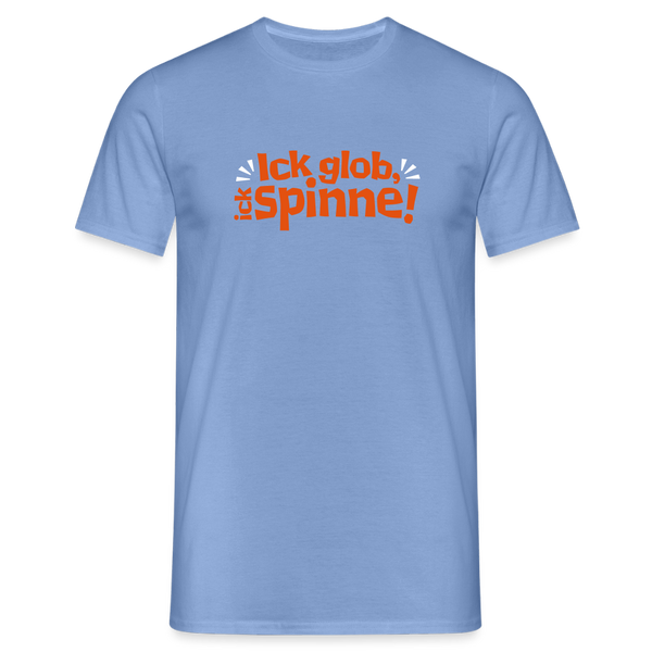Ick glob, ick spinne! - Männer Premium T-Shirt - carolina blue