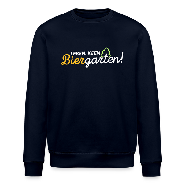 Leben, keen Biergarten! - Unisex Bio Sweatshirt - Navy