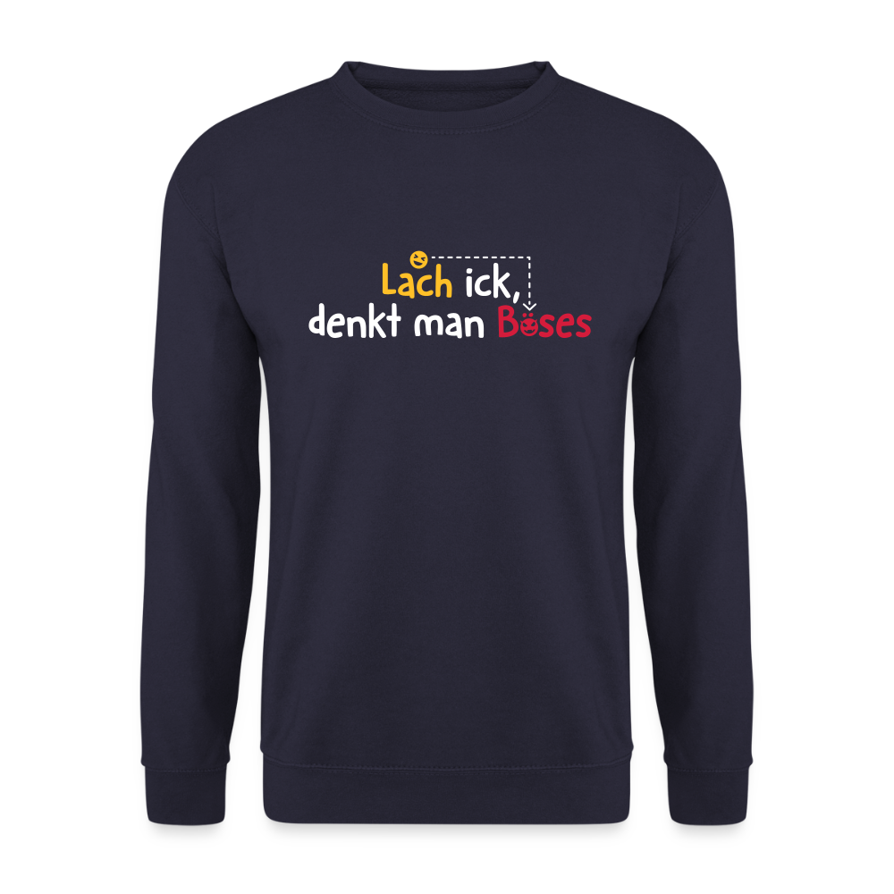 Lach ick, denkt man Böses - Unisex Pullover - Navy