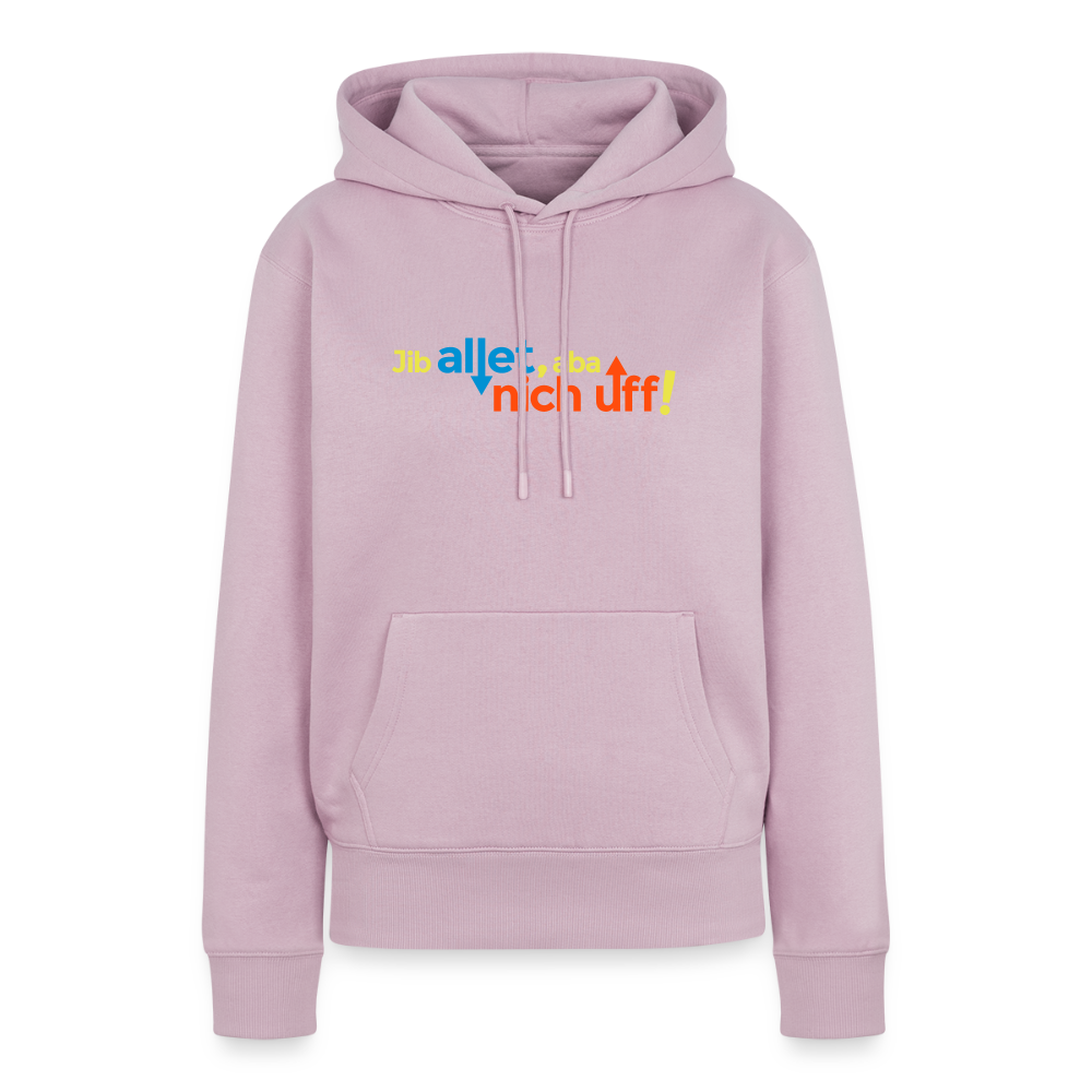 Jib allet, aba nich uff! - Frauen Premium Hoodie - Altrosa
