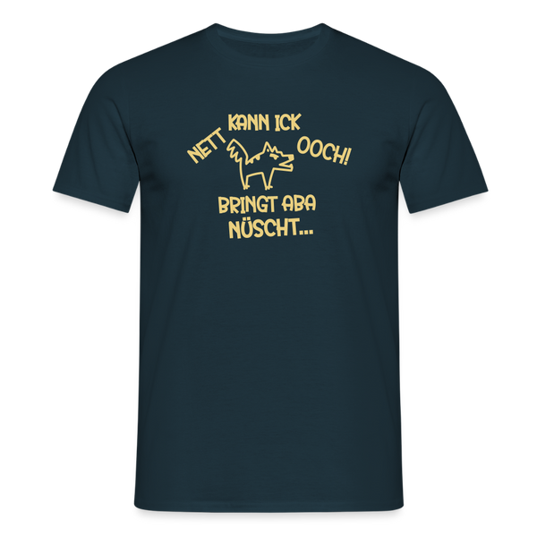NETT KANN ICK OOCH! - Männer Premium T-Shirt - Navy