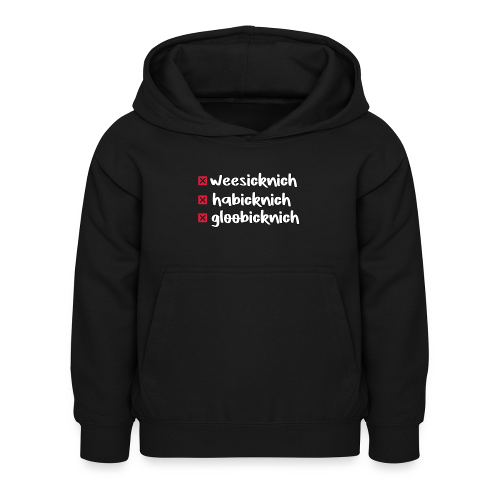weesicknich, habicknich, gloobicknich - Kinder Hoodie - Schwarz