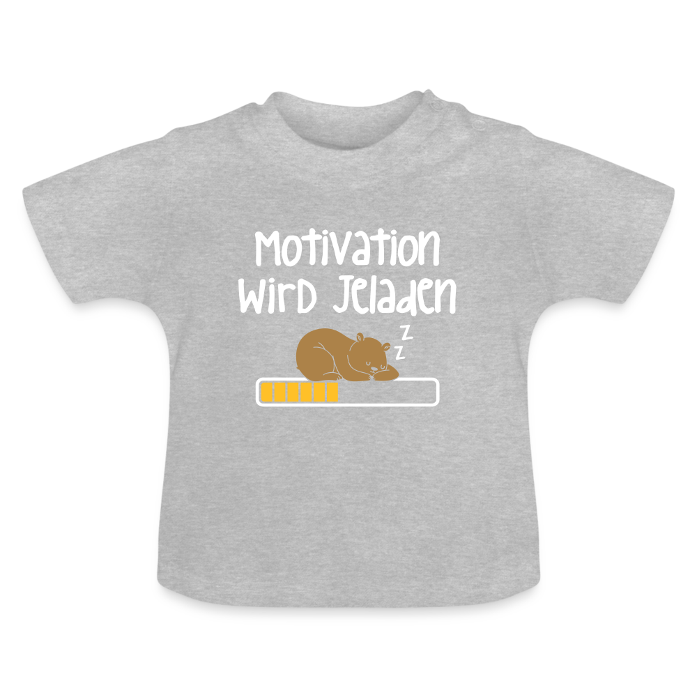 Motivation Wird Jeladen Warten - Baby T-Shirt - Grau meliert
