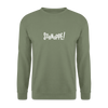 Schnuppe! - Unisex Pullover - Armeegrün