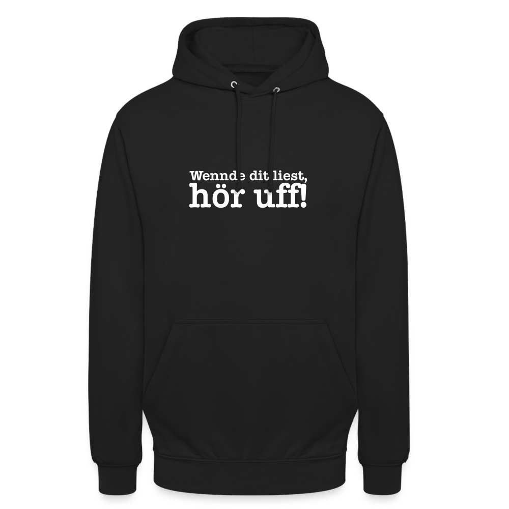 Wenn de dit liest, hör uf! - Unisex Hoodie - Schwarz