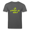 Dit eskaliat eh wilda  - Unisex Bio T-Shirt - Anthrazit