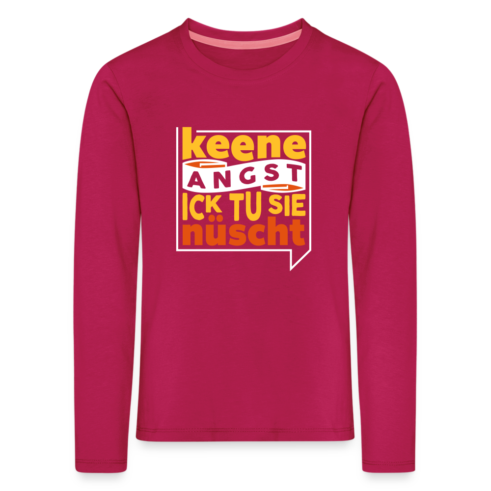 Keene Angst Ick Tu Sie Nüscht - Kinder Langarmshirt - dunkles Pink