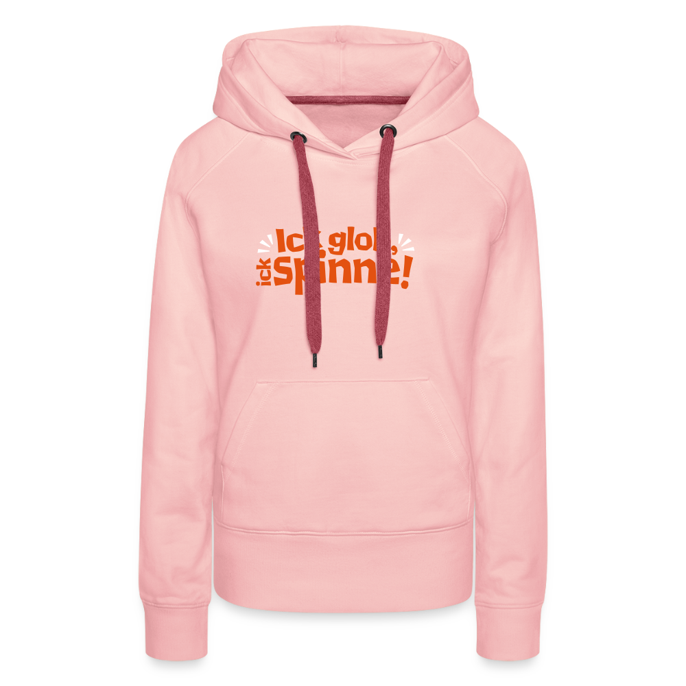 Ick glob, ick spinne! - Frauen Premium Hoodie - Kristallrosa
