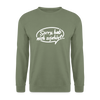 sorry, hab nich zujehört... - Unisex Pullover - Armeegrün