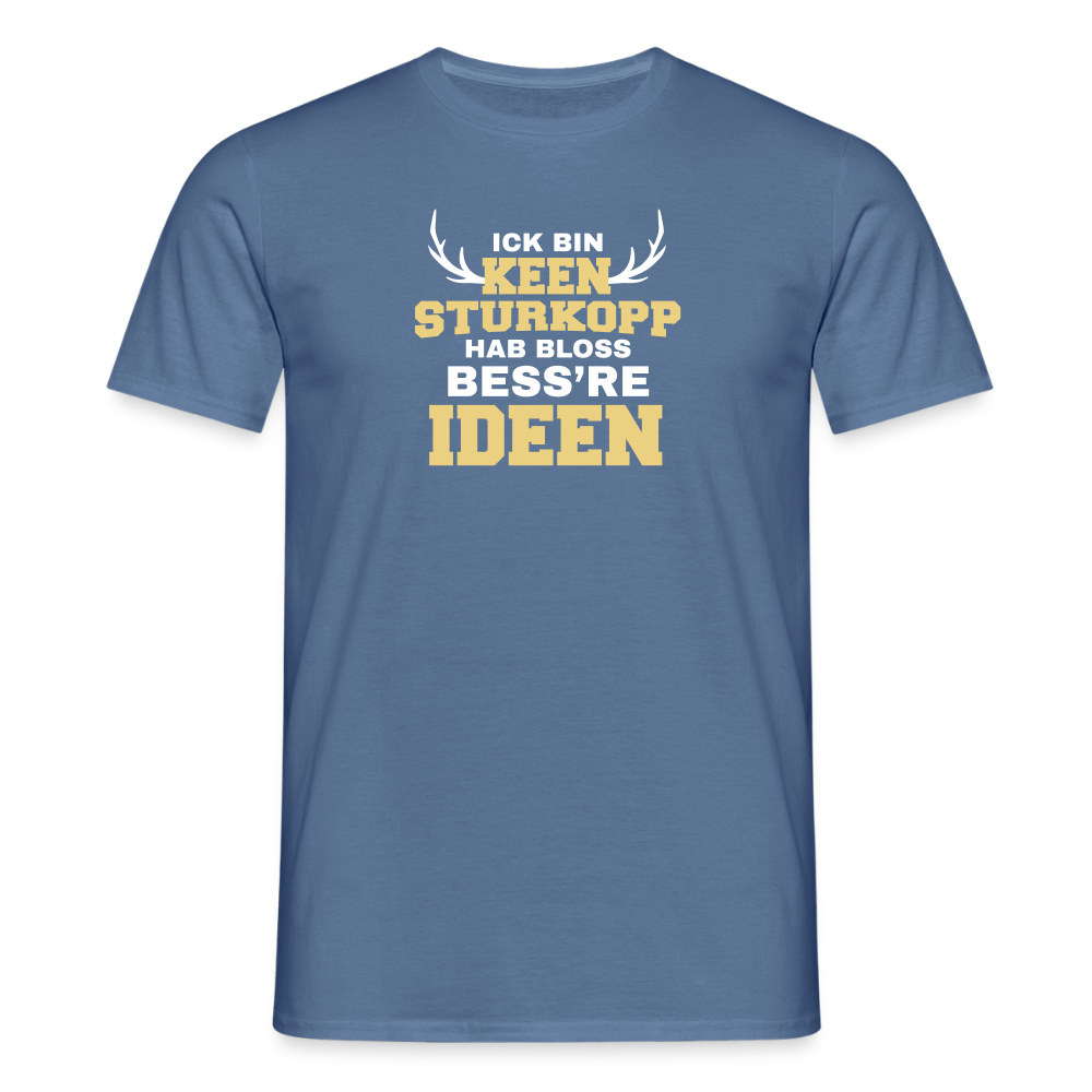 Ick bin keen Sturkopp - Männer Premium T-Shirt - Taubenblau