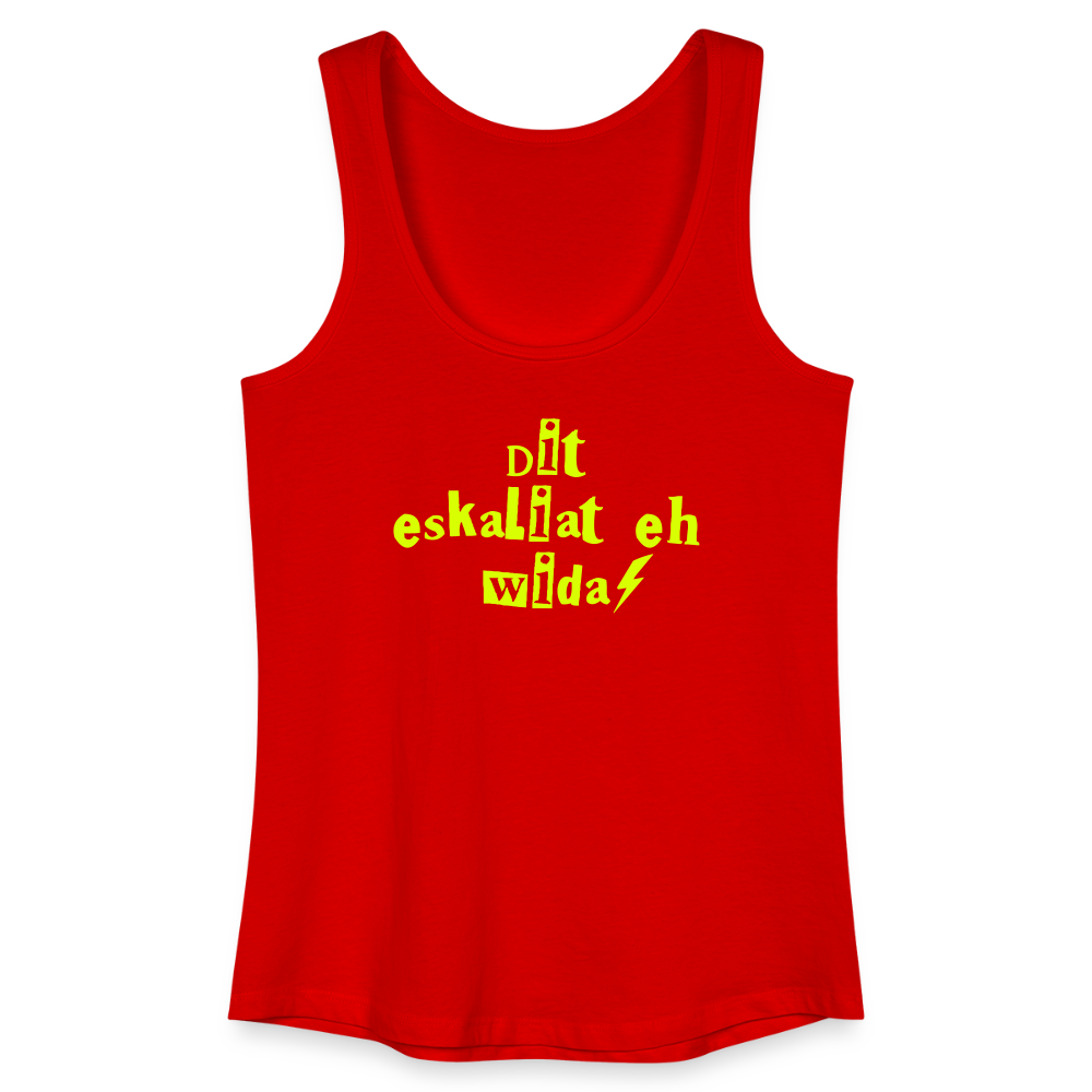 Dit eskaliat eh wilda  - Frauen Bio Tank Top - Rot