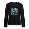 Meene Töle und Icke - Teenager Langarmshirt - Schwarz