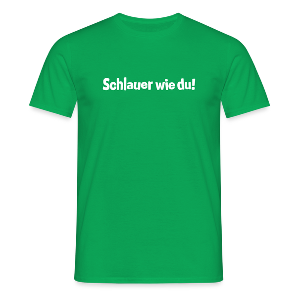 Schlauer wie du! - Männer Premium T-Shirt - Kelly Green