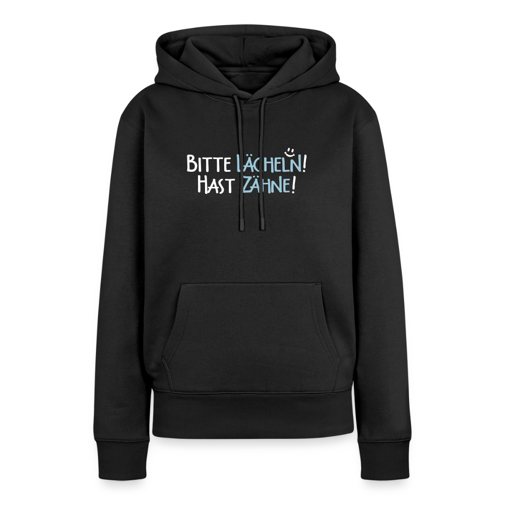 Bitte lächeln! Hast Zähne! - Frauen Premium Hoodie - Schwarz
