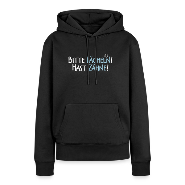 Bitte lächeln! Hast Zähne! - Frauen Premium Hoodie - Schwarz