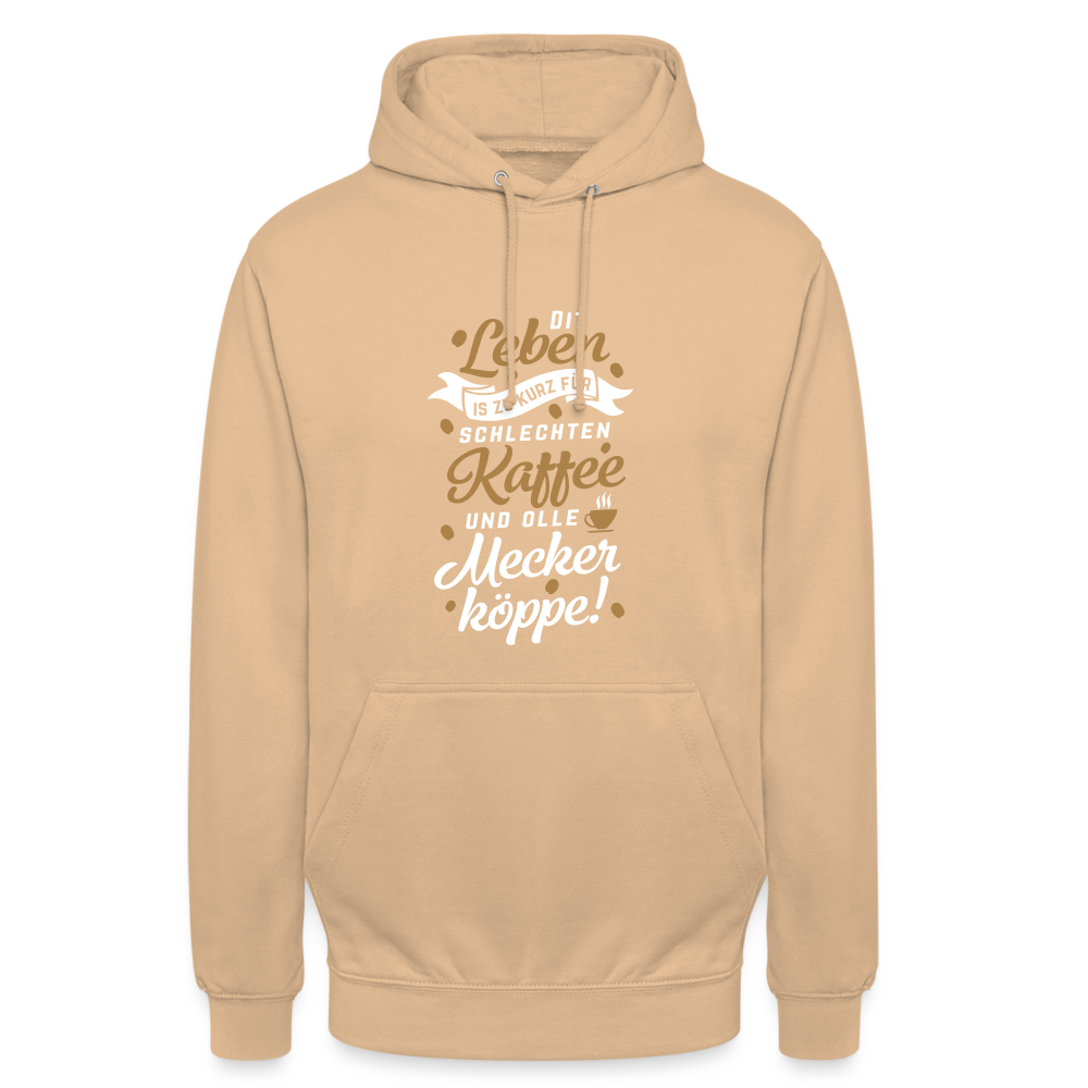 Dit Leben is zu kurz für schlechten Kaffee und olle Meckerköppe! - Unisex Hoodie - Pfirsich