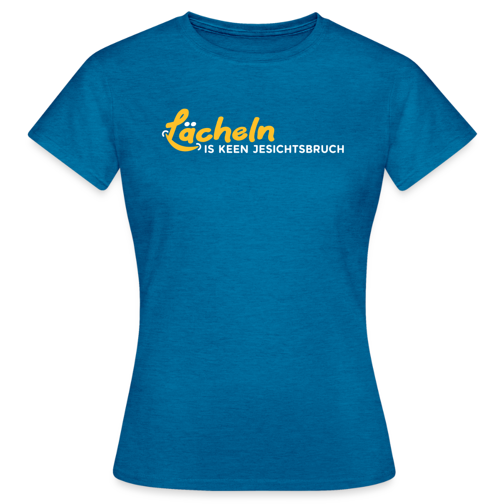 Lächeln is keen Jesichtsbruch - Frauen Premium T-Shirt - Antikblaues Saphir meliert
